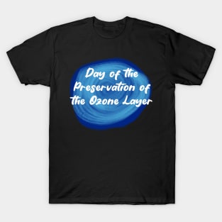 The Ozone Layer Day T-Shirt